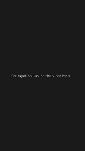 Tampilan Antarmuka Aplikasi Ceritajudi Aplikasi Editing Video Pro - 4