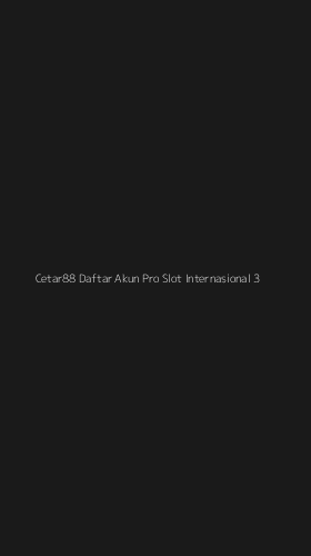 Tampilan Antarmuka Aplikasi Cetar88 Daftar Akun Pro Slot Internasional - 3