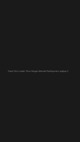Tampilan Antarmuka Aplikasi Cheat Slot Loader Situs Dengan Metode Pembayaran Lengkap - 2