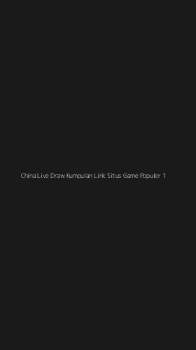 Tampilan Antarmuka Aplikasi China Live Draw Kumpulan Link Situs Game Populer - 1