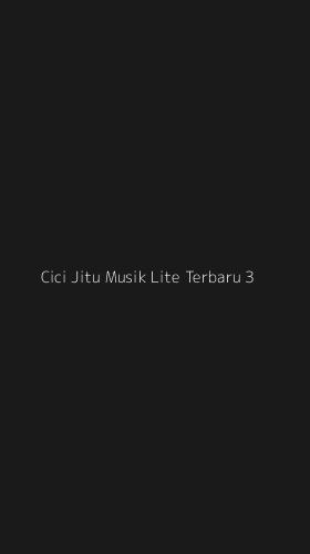 Tampilan Antarmuka Aplikasi Cici Jitu Musik Lite Terbaru - 3