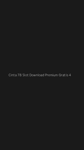 Tampilan Antarmuka Aplikasi Cinta 78 Slot Download Premium Gratis - 4