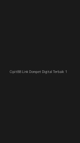Tampilan Antarmuka Aplikasi Cipit88 Link Dompet Digital Terbaik - 1