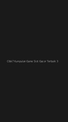 Tampilan Antarmuka Aplikasi Clbk7 Kumpulan Game Slot Gacor Terbaik - 3