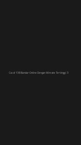 Tampilan Antarmuka Aplikasi Cocol 138 Bandar Online Dengan Winrate Tertinggi - 3