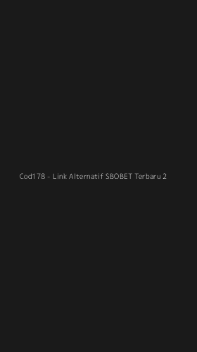 Tampilan Antarmuka Aplikasi Cod178 - Link Alternatif SBOBET Terbaru - 2