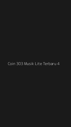 Tampilan Antarmuka Aplikasi Coin 303 Musik Lite Terbaru - 4