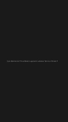 Tampilan Antarmuka Aplikasi Coin Masterslot Situs Resmi Layanan Customer Service 24jam - 3