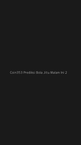 Tampilan Antarmuka Aplikasi Coin353 Prediksi Bola Jitu Malam Ini - 2