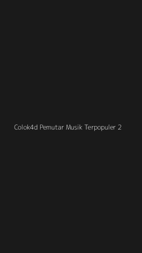 Tampilan Antarmuka Aplikasi Colok4d Pemutar Musik Terpopuler - 2