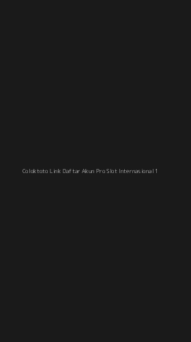 Tampilan Antarmuka Aplikasi Coloktoto Link Daftar Akun Pro Slot Internasional - 1