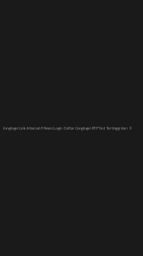 Tampilan Antarmuka Aplikasi Congtogel Link Alternatif Resmi Login Daftar Congtogel Rtp Slot Tertinggi Hari Ini Gampang Maxwin - 3