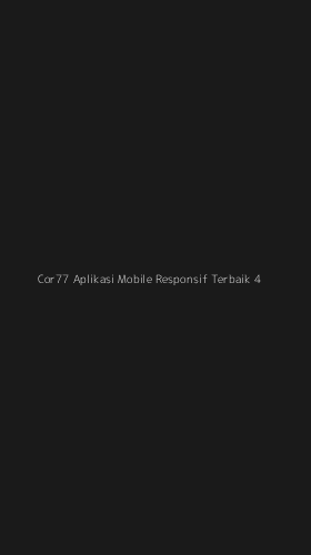 Tampilan Antarmuka Aplikasi Cor77 Aplikasi Mobile Responsif Terbaik - 4