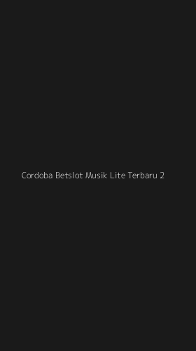 Tampilan Antarmuka Aplikasi Cordoba Betslot Musik Lite Terbaru - 2