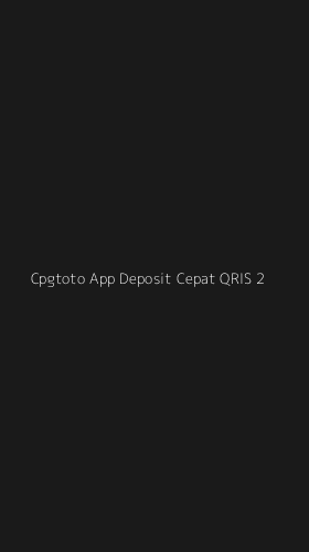 Tampilan Antarmuka Aplikasi Cpgtoto App Deposit Cepat Qris - 2