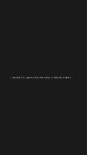 Tampilan Antarmuka Aplikasi Cucukakek 89 Login Aplikasi Portal Game Terbaik Android - 1
