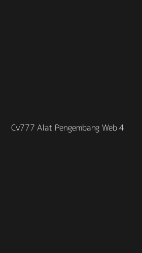 Tampilan Antarmuka Aplikasi Cv777 Alat Pengembang Web - 4