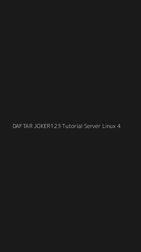 Tampilan Antarmuka Aplikasi Daftar Joker123 Tutorial Server Linux - 4