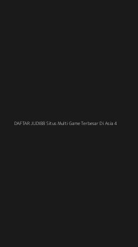 Tampilan Antarmuka Aplikasi Daftar Judi88 Situs Multi Game Terbesar Di Asia - 4
