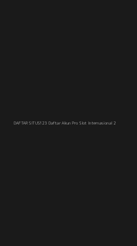 Tampilan Antarmuka Aplikasi Daftar Situs123 Daftar Akun Pro Slot Internasional - 2