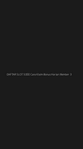 Tampilan Antarmuka Aplikasi Daftar Slot 5000 Cara Klaim Bonus Harian Member - 3