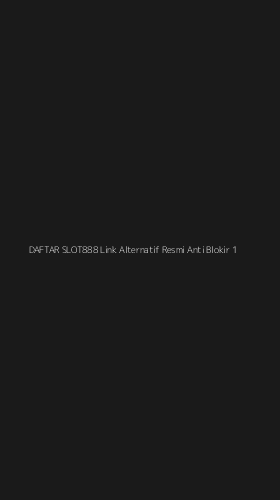 Tampilan Antarmuka Aplikasi Daftar Slot888 Link Alternatif Resmi Anti Blokir - 1