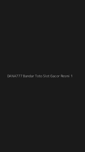 Tampilan Antarmuka Aplikasi Dana777 Bandar Toto Slot Gacor Resmi - 1