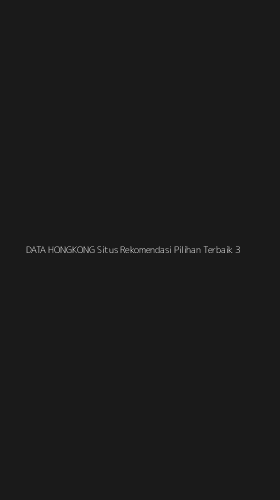 Tampilan Antarmuka Aplikasi Data Hongkong Situs Rekomendasi Pilihan Terbaik - 3