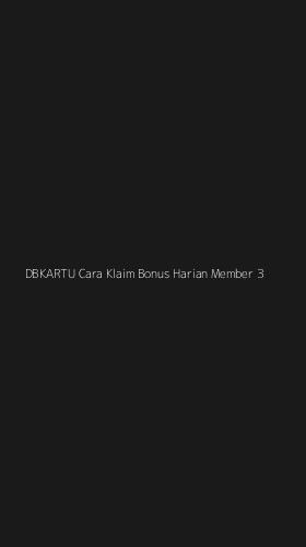 Tampilan Antarmuka Aplikasi Dbkartu Cara Klaim Bonus Harian Member - 3