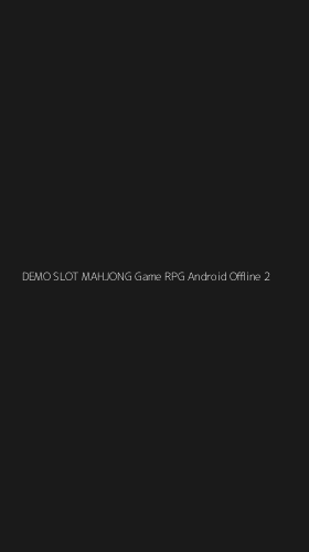 Tampilan Antarmuka Aplikasi Demo Slot Mahjong Game Rpg Android Offline - 2