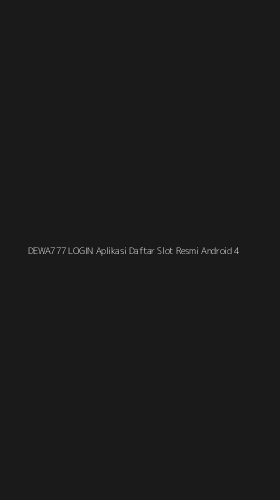 Tampilan Antarmuka Aplikasi Dewa777 Login Aplikasi Daftar Slot Resmi Android - 4