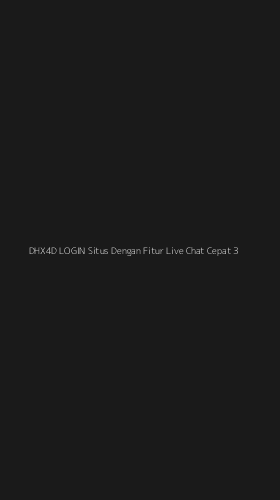 Tampilan Antarmuka Aplikasi Dhx4d Login Situs Dengan Fitur Live Chat Cepat - 3