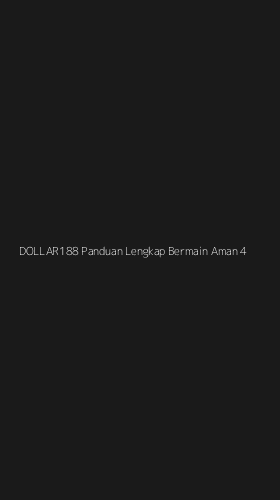 Tampilan Antarmuka Aplikasi Dollar188 Panduan Lengkap Bermain Aman - 4