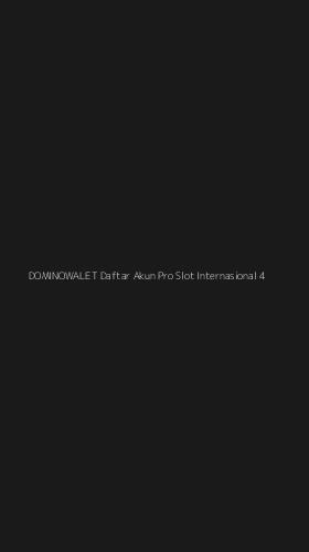 Tampilan Antarmuka Aplikasi Dominowalet Daftar Akun Pro Slot Internasional - 4