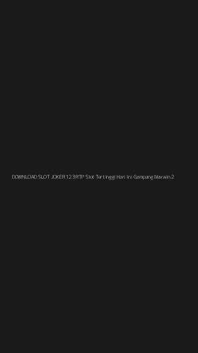 Tampilan Antarmuka Aplikasi Download Slot Joker 123 Rtp Slot Tertinggi Hari Ini Gampang Maxwin - 2