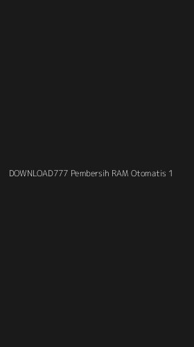 Tampilan Antarmuka Aplikasi Download777 Pembersih Ram Otomatis - 1