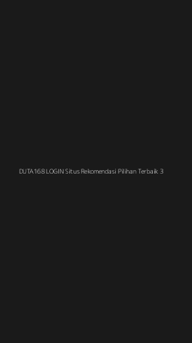 Tampilan Antarmuka Aplikasi Duta168 Login Situs Rekomendasi Pilihan Terbaik - 3
