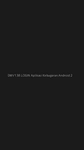Tampilan Antarmuka Aplikasi Dwv138 Login Aplikasi Kebugaran Android - 2