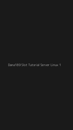 Tampilan Antarmuka Aplikasi Dana189 Slot Tutorial Server Linux - 1