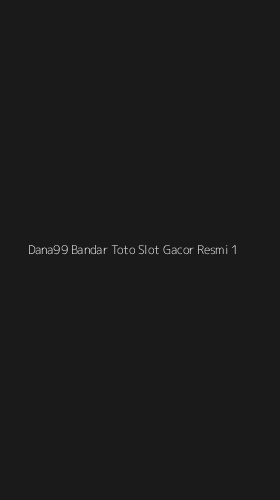 Tampilan Antarmuka Aplikasi Dana99 Bandar Toto Slot Gacor Resmi - 1