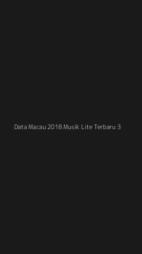 Tampilan Antarmuka Aplikasi Data Macau 2018 Musik Lite Terbaru - 3