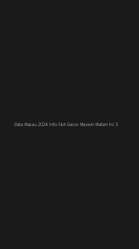 Tampilan Antarmuka Aplikasi Data Macau 2024 Info Slot Gacor Maxwin Malam Ini - 3
