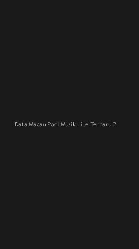 Tampilan Antarmuka Aplikasi Data Macau Pool Musik Lite Terbaru - 2