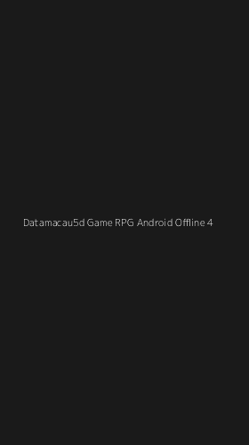 Tampilan Antarmuka Aplikasi Datamacau5d Game Rpg Android Offline - 4