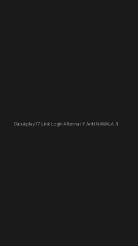 Tampilan Antarmuka Aplikasi Datukplay77 Link Login Alternatif Anti Nawala - 3