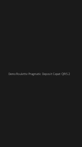 Tampilan Antarmuka Aplikasi Demo Roulette Pragmatic Deposit Cepat Qris - 2