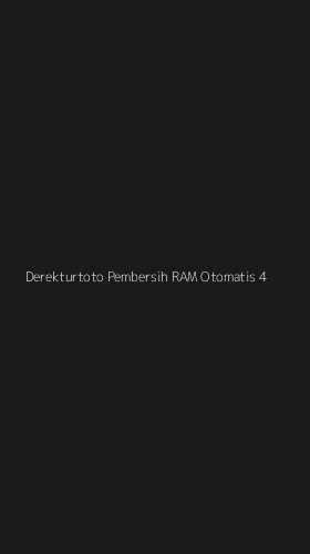 Tampilan Antarmuka Aplikasi Derekturtoto Pembersih Ram Otomatis - 4