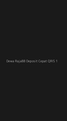 Tampilan Antarmuka Aplikasi Dewa Raja88 Deposit Cepat Qris - 1
