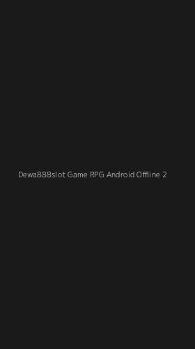 Tampilan Antarmuka Aplikasi Dewa888slot Game Rpg Android Offline - 2