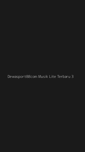Tampilan Antarmuka Aplikasi Dewasport88com Musik Lite Terbaru - 3